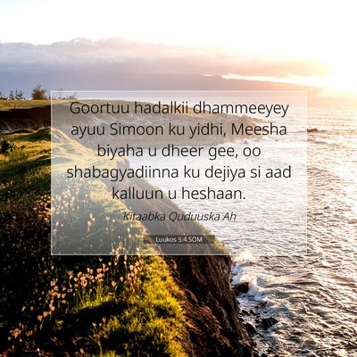 Picture 07 - Luukos 5:4 SOM - Goortuu hadalkii dhammeeyey ayuu Simoon ku yidhi, - Bible Verse Picture