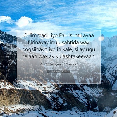 Picture 07 - Luukos 6:7 SOM - Culimmadii iyo Farrisiintii ayaa fiirinayay inuu - Bible Verse Picture