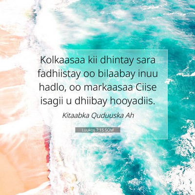 Picture 07 - Luukos 7:15 SOM - Kolkaasaa kii dhintay sara fadhiistay oo bilaabay - Bible Verse Picture