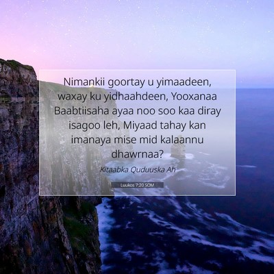 Picture 07 - Luukos 7:20 SOM - Nimankii goortay u yimaadeen, waxay ku - Bible Verse Picture
