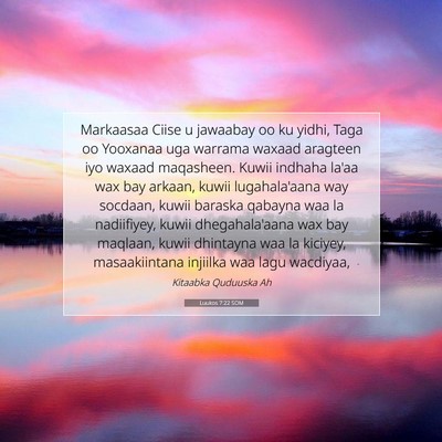 Picture 07 - Luukos 7:22 SOM - Markaasaa Ciise u jawaabay oo ku yidhi, Taga oo - Bible Verse Picture