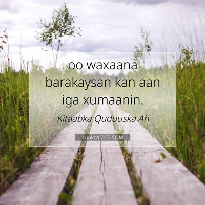 Picture 07 - Luukos 7:23 SOM - oo waxaana barakaysan kan aan iga - Bible Verse Picture