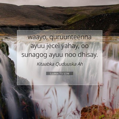 Picture 07 - Luukos 7:5 SOM - waayo, quruunteenna ayuu jecel yahay, oo sunagog - Bible Verse Picture