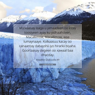 Picture 07 - Luukos 8:24 SOM - Markaasay isaga u yimaadeen oo intay toosiyeen - Bible Verse Picture