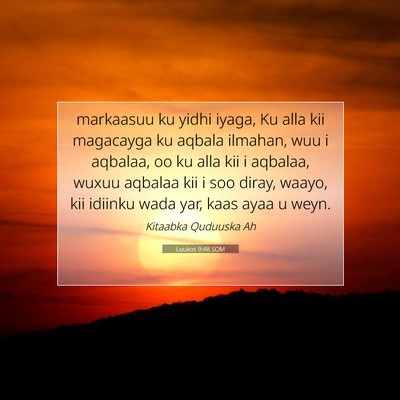 Picture 07 - Luukos 9:48 SOM - markaasuu ku yidhi iyaga, Ku alla kii magacayga - Bible Verse Picture