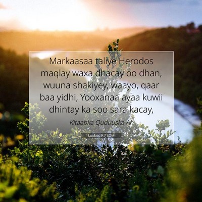Picture 07 - Luukos 9:7 SOM - Markaasaa taliye Herodos maqlay waxa dhacay oo - Bible Verse Picture