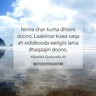 Picture 07 - Maahmaahyadii 12:3 SOM - Ninna shar kuma dhismi doono, Laakiinse kuwa xaqa - Bible Verse Picture