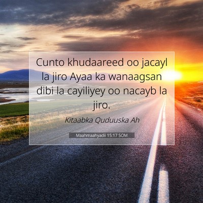 Picture 07 - Maahmaahyadii 15:17 SOM - Cunto khudaareed oo jacayl la jiro Ayaa ka - Bible Verse Picture