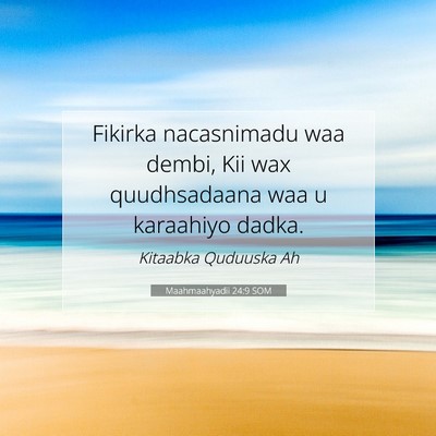 Picture 07 - Maahmaahyadii 24:9 SOM - Fikirka nacasnimadu waa dembi, Kii wax - Bible Verse Picture