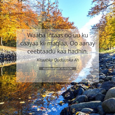 Picture 07 - Maahmaahyadii 25:10 SOM - Waaba intaas oo uu ku caayaa kii maqlaa, Oo aanay - Bible Verse Picture