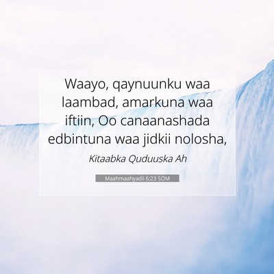 Picture 07 - Maahmaahyadii 6:23 SOM - Waayo, qaynuunku waa laambad, amarkuna waa - Bible Verse Picture