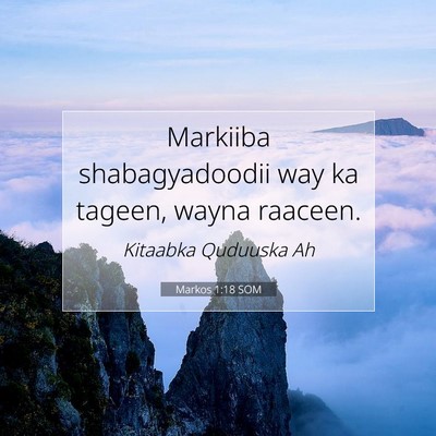 Picture 07 - Markos 1:18 SOM - Markiiba shabagyadoodii way ka tageen, wayna - Bible Verse Picture