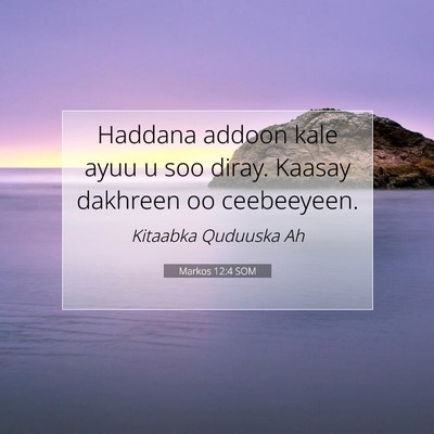 Picture 07 - Markos 12:4 SOM - Haddana addoon kale ayuu u soo diray. Kaasay - Bible Verse Picture