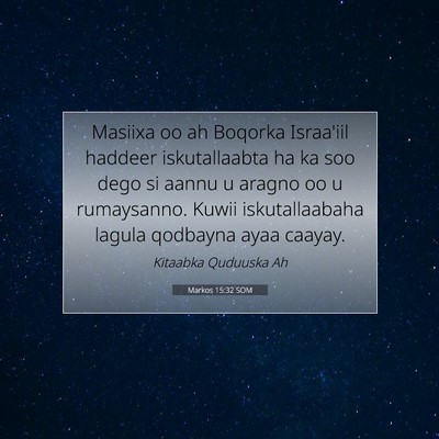 Picture 07 - Markos 15:32 SOM - Masiixa oo ah Boqorka Israa'iil haddeer - Bible Verse Picture