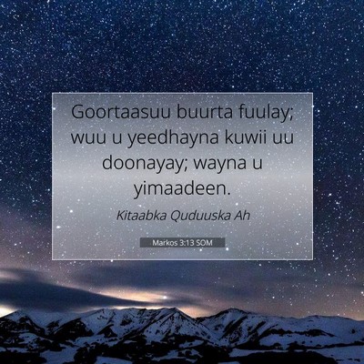 Picture 07 - Markos 3:13 SOM - Goortaasuu buurta fuulay; wuu u yeedhayna kuwii - Bible Verse Picture