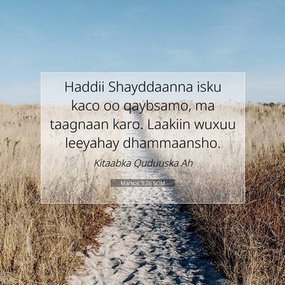 Picture 07 - Markos 3:26 SOM - Haddii Shayddaanna isku kaco oo qaybsamo, ma - Bible Verse Picture