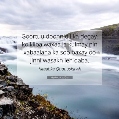 Picture 07 - Markos 5:2 SOM - Goortuu doonnidii ka degay, kolkiiba waxaa la - Bible Verse Picture