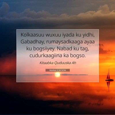 Picture 07 - Markos 5:34 SOM - Kolkaasuu wuxuu iyada ku yidhi, Gabadhay, - Bible Verse Picture