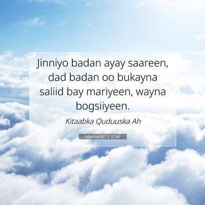 Picture 07 - Markos 6:13 SOM - Jinniyo badan ayay saareen, dad badan oo bukayna - Bible Verse Picture