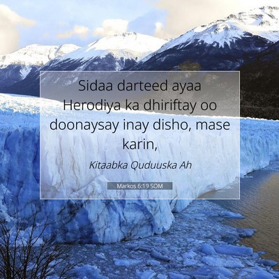 Picture 07 - Markos 6:19 SOM - Sidaa darteed ayaa Herodiya ka dhiriftay oo - Bible Verse Picture