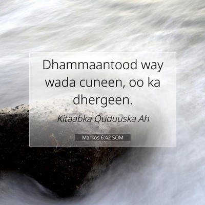 Picture 07 - Markos 6:42 SOM - Dhammaantood way wada cuneen, oo ka - Bible Verse Picture