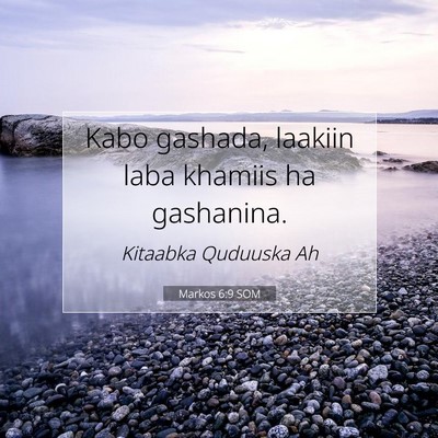 Picture 07 - Markos 6:9 SOM - Kabo gashada, laakiin laba khamiis ha - Bible Verse Picture
