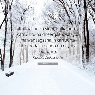Picture 07 - Markos 7:27 SOM - Kolkaasuu ku yidhi, Kolka hore carruurtu ha - Bible Verse Picture