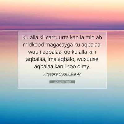 Picture 07 - Markos 9:37 SOM - Ku alla kii carruurta kan la mid ah midkood - Bible Verse Picture