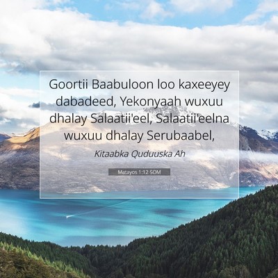 Picture 07 - Matayos 1:12 SOM - Goortii Baabuloon loo kaxeeyey dabadeed, - Bible Verse Picture