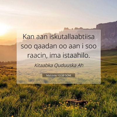 Picture 07 - Matayos 10:38 SOM - Kan aan iskutallaabtiisa soo qaadan oo aan i soo - Bible Verse Picture