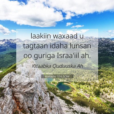 Picture 07 - Matayos 10:6 SOM - laakiin waxaad u tagtaan idaha lunsan oo guriga - Bible Verse Picture