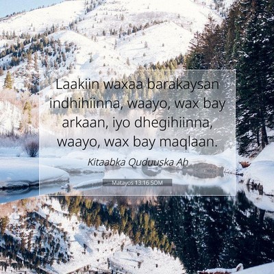 Picture 07 - Matayos 13:16 SOM - Laakiin waxaa barakaysan indhihiinna, waayo, wax - Bible Verse Picture