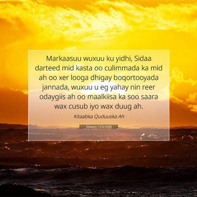 Picture 07 - Matayos 13:52 SOM - Markaasuu wuxuu ku yidhi, Sidaa darteed mid kasta - Bible Verse Picture