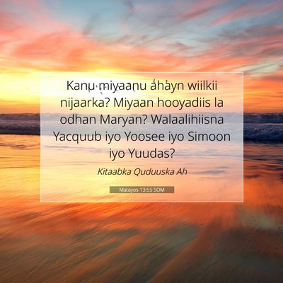 Picture 07 - Matayos 13:55 SOM - Kanu miyaanu ahayn wiilkii nijaarka? Miyaan - Bible Verse Picture