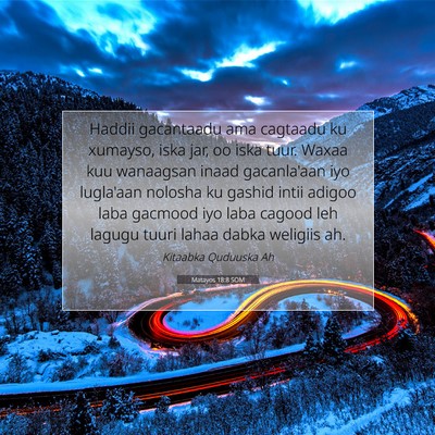 Picture 07 - Matayos 18:8 SOM - Haddii gacantaadu ama cagtaadu ku xumayso, iska - Bible Verse Picture