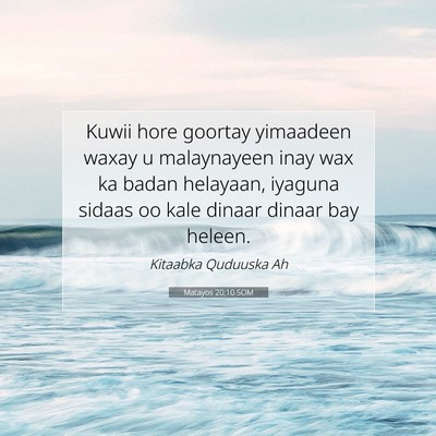 Picture 07 - Matayos 20:10 SOM - Kuwii hore goortay yimaadeen waxay u malaynayeen - Bible Verse Picture