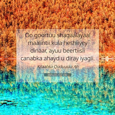 Picture 07 - Matayos 20:2 SOM - Oo goortuu shaqaalayaal maalintii kula heshiiyey - Bible Verse Picture