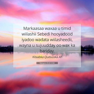 Picture 07 - Matayos 20:20 SOM - Markaasaa waxaa u timid wiilashii Sebedi - Bible Verse Picture