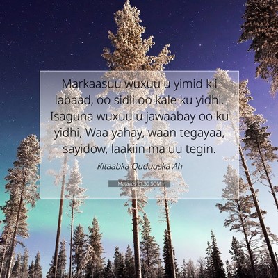 Picture 07 - Matayos 21:30 SOM - Markaasuu wuxuu u yimid kii labaad, oo sidii oo - Bible Verse Picture