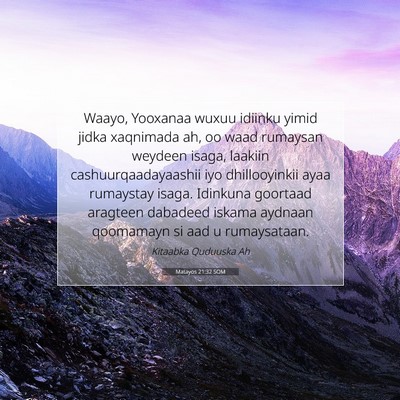 Picture 07 - Matayos 21:32 SOM - Waayo, Yooxanaa wuxuu idiinku yimid jidka - Bible Verse Picture