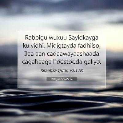 Picture 07 - Matayos 22:44 SOM - Rabbigu wuxuu Sayidkayga ku yidhi, Midigtayda - Bible Verse Picture