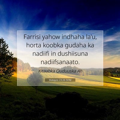 Picture 07 - Matayos 23:26 SOM - Farrisi yahow indhaha la'u, horta koobka gudaha - Bible Verse Picture