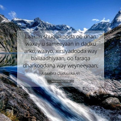 Picture 07 - Matayos 23:5 SOM - Laakiin shuqulkooda oo dhan waxay u sameeyaan in - Bible Verse Picture