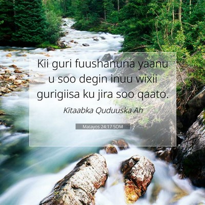 Picture 07 - Matayos 24:17 SOM - Kii guri fuushanuna yaanu u soo degin inuu wixii - Bible Verse Picture