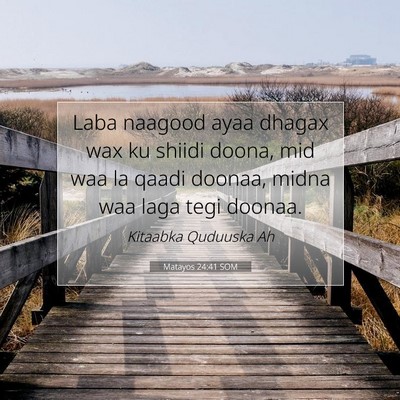 Picture 07 - Matayos 24:41 SOM - Laba naagood ayaa dhagax wax ku shiidi doona, mid - Bible Verse Picture