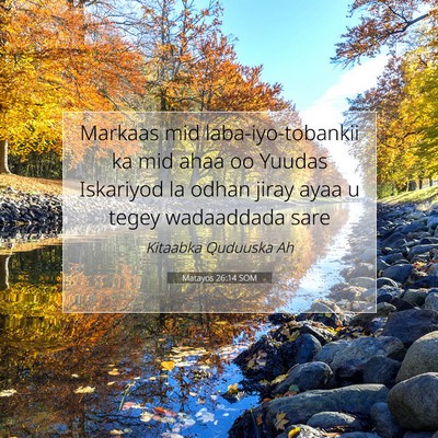 Picture 07 - Matayos 26:14 SOM - Markaas mid laba-iyo-tobankii ka mid ahaa oo - Bible Verse Picture