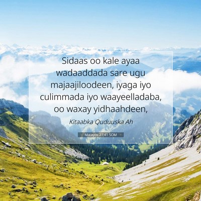 Picture 07 - Matayos 27:41 SOM - Sidaas oo kale ayaa wadaaddada sare ugu - Bible Verse Picture