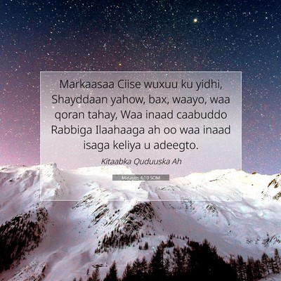 Picture 07 - Matayos 4:10 SOM - Markaasaa Ciise wuxuu ku yidhi, Shayddaan yahow, - Bible Verse Picture