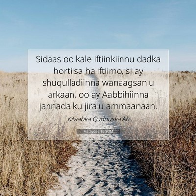 Picture 07 - Matayos 5:16 SOM - Sidaas oo kale iftiinkiinnu dadka hortiisa ha - Bible Verse Picture