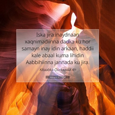 Picture 07 - Matayos 6:1 SOM - Iska jira inaydnaan xaqnimadiinna dadka ku hor - Bible Verse Picture